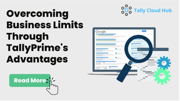 Overcoming Business Limits Through TallyPrime’s Advantages Overcoming Business Limits